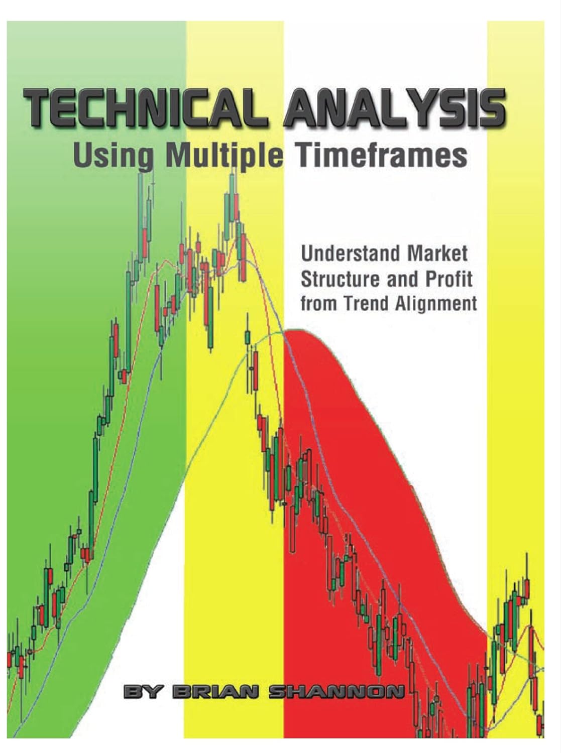 Book cover of 'Technical Analysis Using Multiple Timeframes' by Brian Shannon 