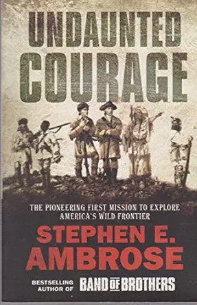 Book cover of 'Undaunted Courage' by Stephen E. Ambrose