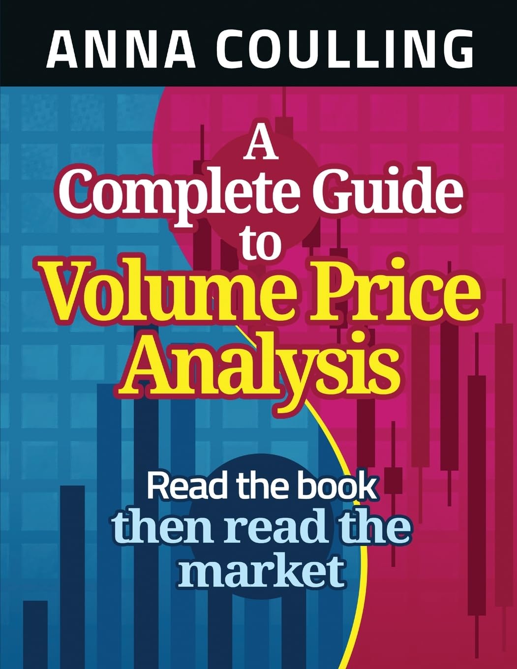 Book cover of 'A Complete Guide to Volume Price Analysis' by Anna Coulling.