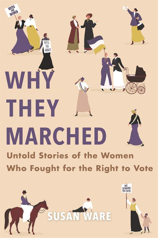 Book cover of 'Why They Marched' with illustrations of women from history.