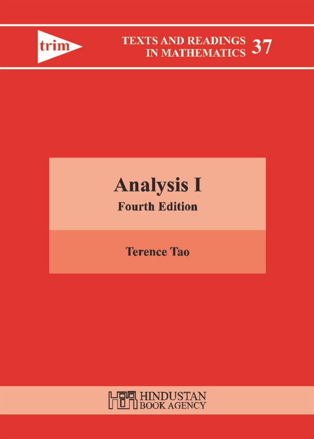 Analysis I: 1 (Texts and Reading in Mathematics) by Terence Tao
