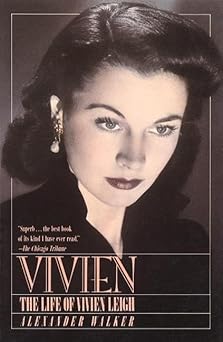 Book cover of 'Vivien: The Life of Vivien Leigh' by Alexander Walker, featuring a black and white portrait of a woman.