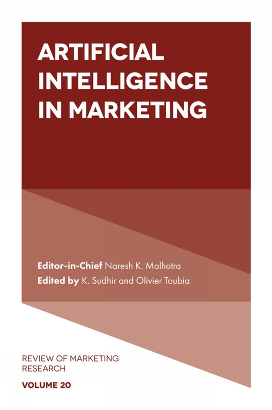 Artificial Intelligence in Marketing (Review of Marketing Research, 20)
