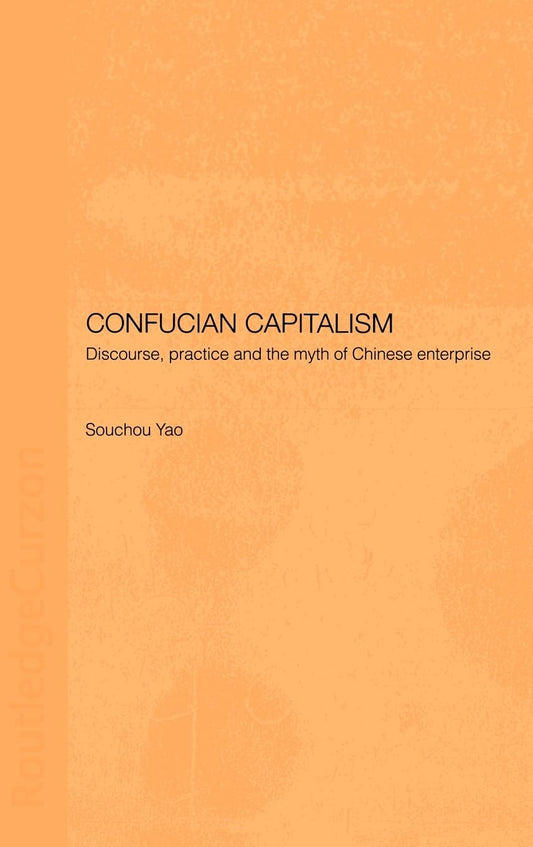 Book cover of 'Confucian Capitalism' by Souchou Yao