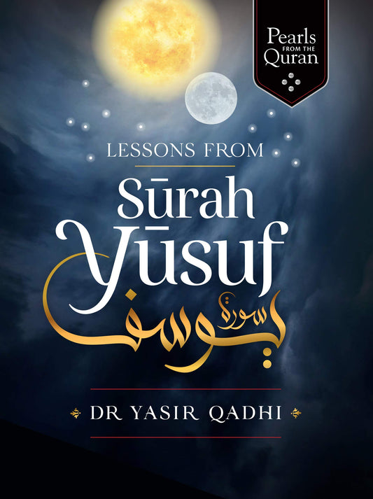 Book cover of 'Lessons from Surah Yusuf' by Dr Yasir Qadhi with celestial design.