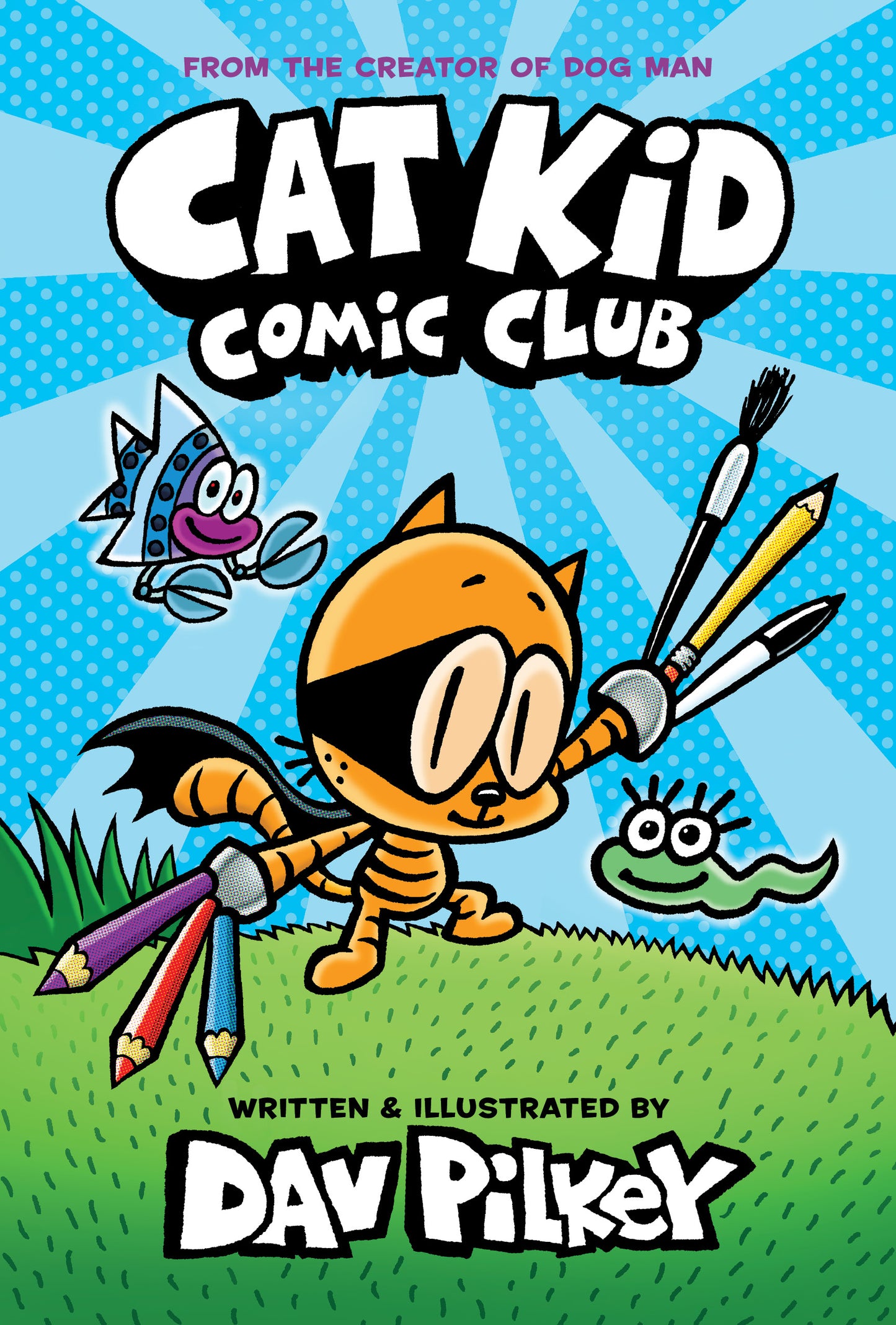 Book 1 :Cat Kid Comic Club By  Dav Pilkey