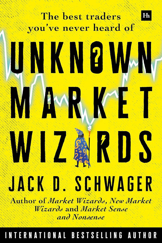 Book cover of 'Unknown Market Wizards' by Jack D. Schwager with a yellow background and black text.
