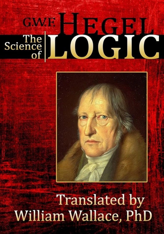 Science of Logic
By Georg Wilhelm Friedrich Hegel