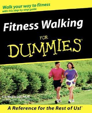 Fitness Walking For Dummies  By Liz Neporent