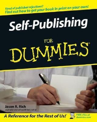 Self-Publishing For Dummies  By  Jason R. Rich