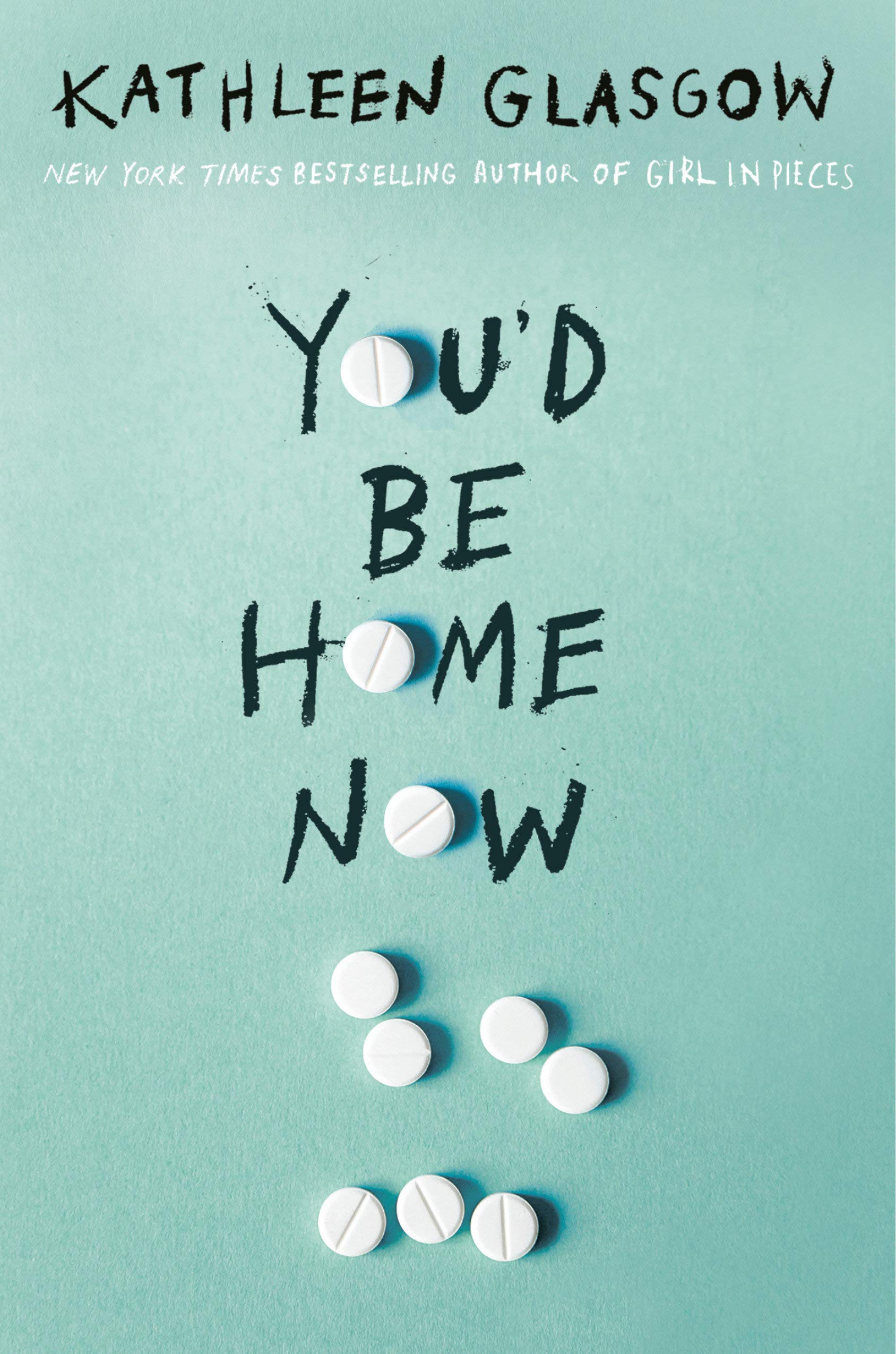 Book cover of 'You'd Be Home Now' by Kathleen Glasgow