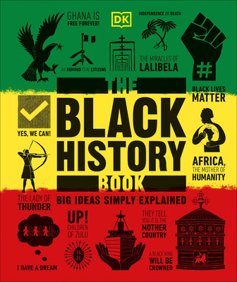 The Black History Book: Big Ideas Simply Explained By D.K. Publishing ,  David Olusoga