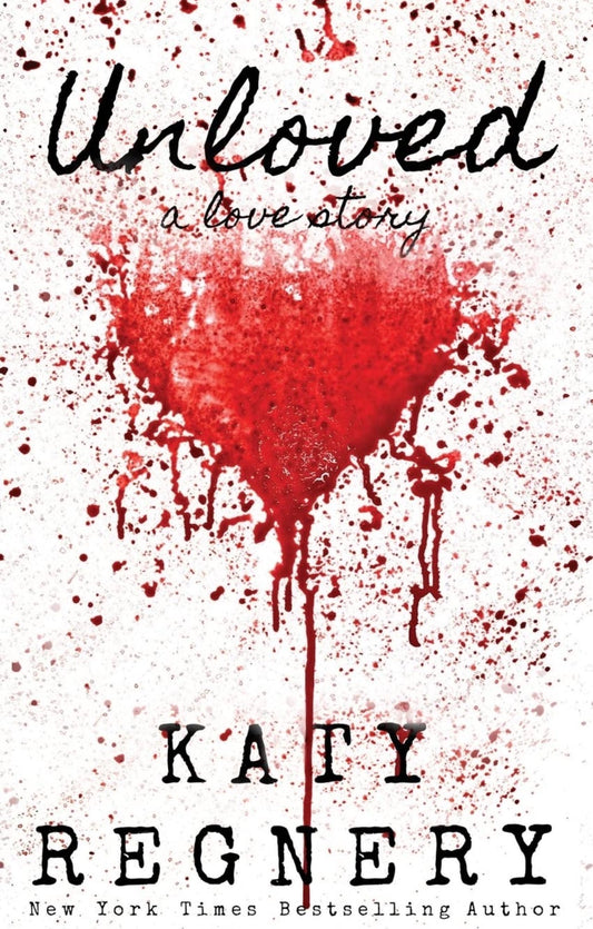 Unloved, a Love Story
By Katy Regnery