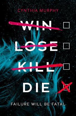 Book cover of 'Win Lose Kill Die' by Cynthia Murphy