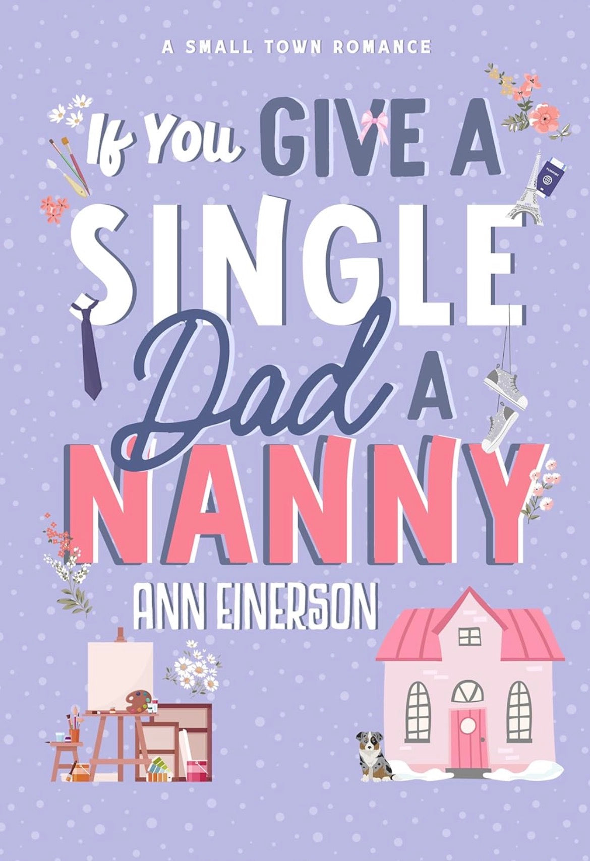 If You Give a Single Dad a Nanny
By Ann Einerson