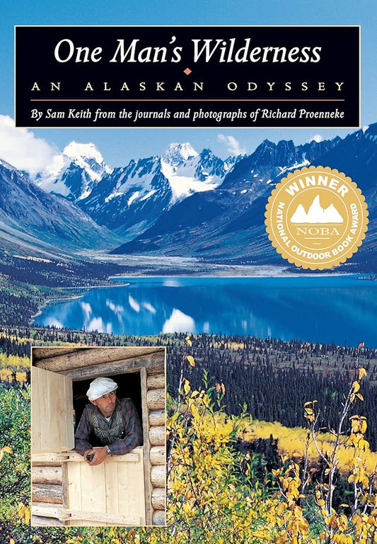 One Man’s Wilderness
by Richard Proenneke