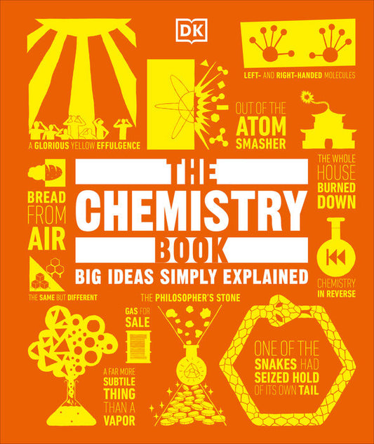 The Chemistry Book: Big Ideas Simply Explained  By D.K. Publishing