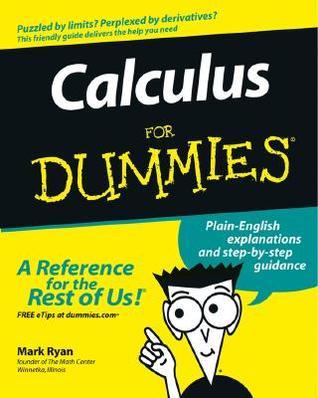 Calculus For Dummies By  Mark Ryan