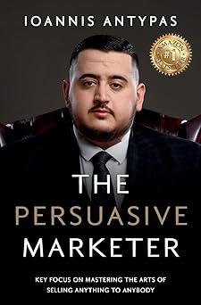 Book cover of 'The Persuasive Marketer' by Ioannis Antypas with a man in a suit and a gold seal on a dark background.