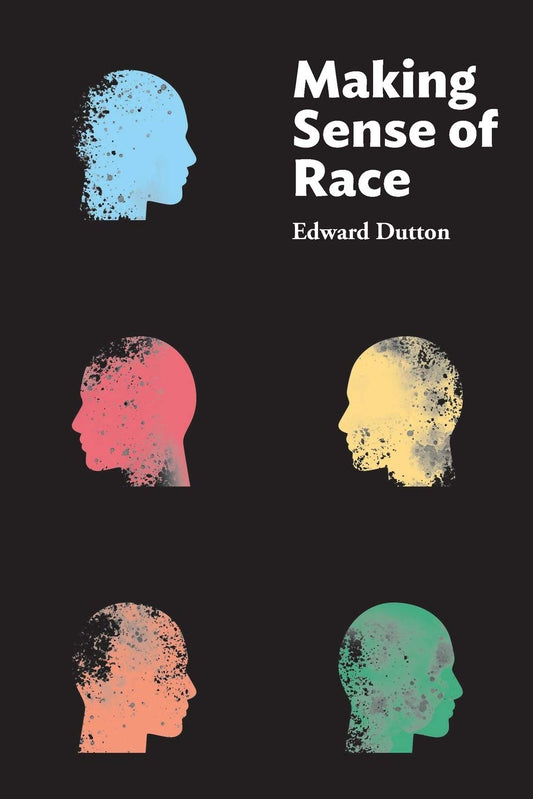 Book cover of 'Making Sense of Race' by Edward Dutton