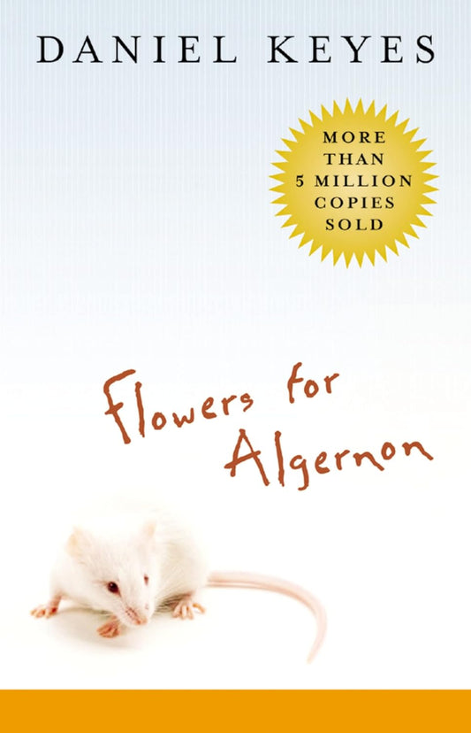 Flowers for Algernon  by Daniel Keyes