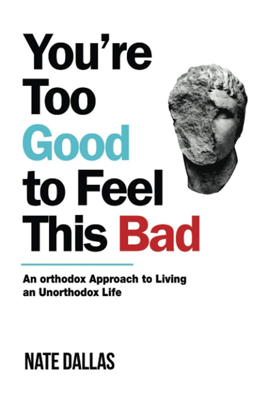 You’re Too Good to Feel This Bad book cover