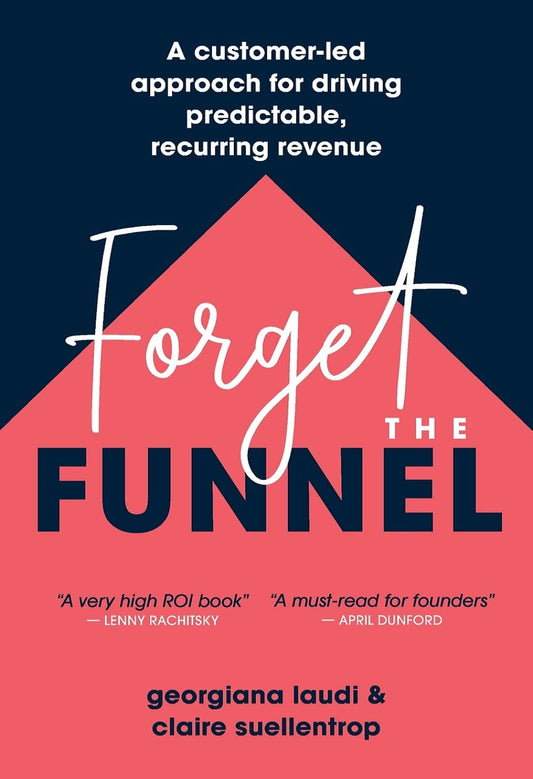 Forget the Funnel book – customer-led recurring revenue guide
