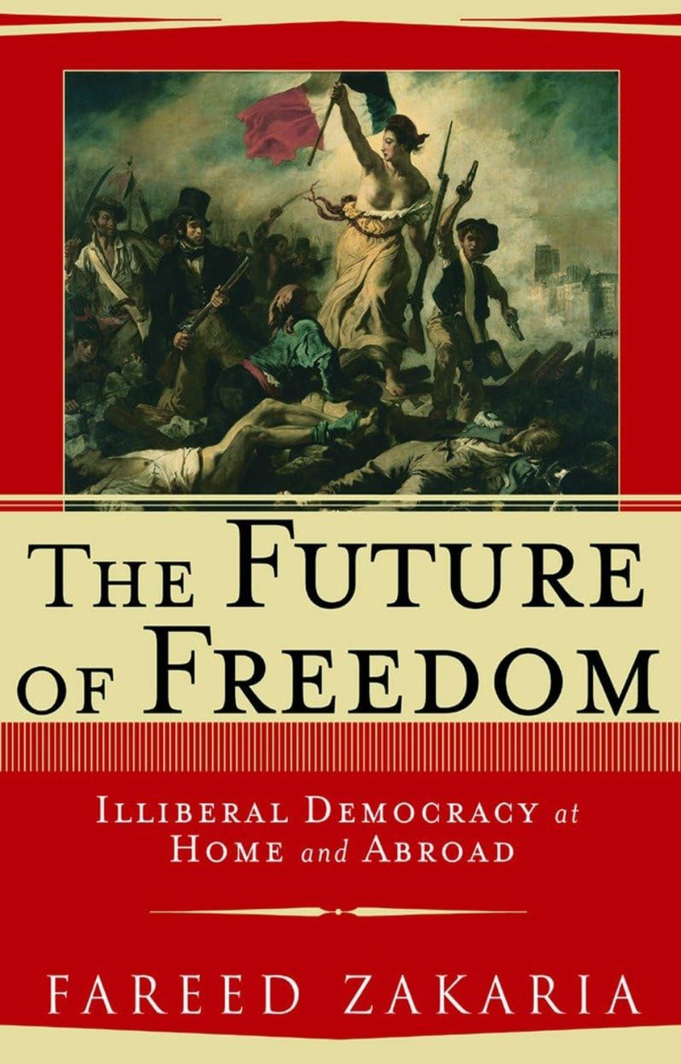 Book cover of 'The Future of Freedom' by Fareed Zakaria with a historical painting on a red background.
