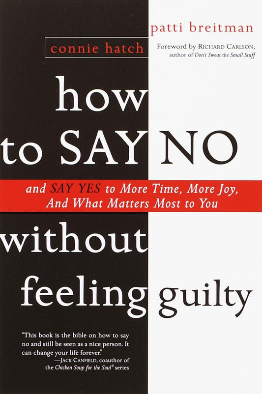 Book cover of 'How to Say No Without Feeling Guilty' by Connie Hatch and Patti Breitbart