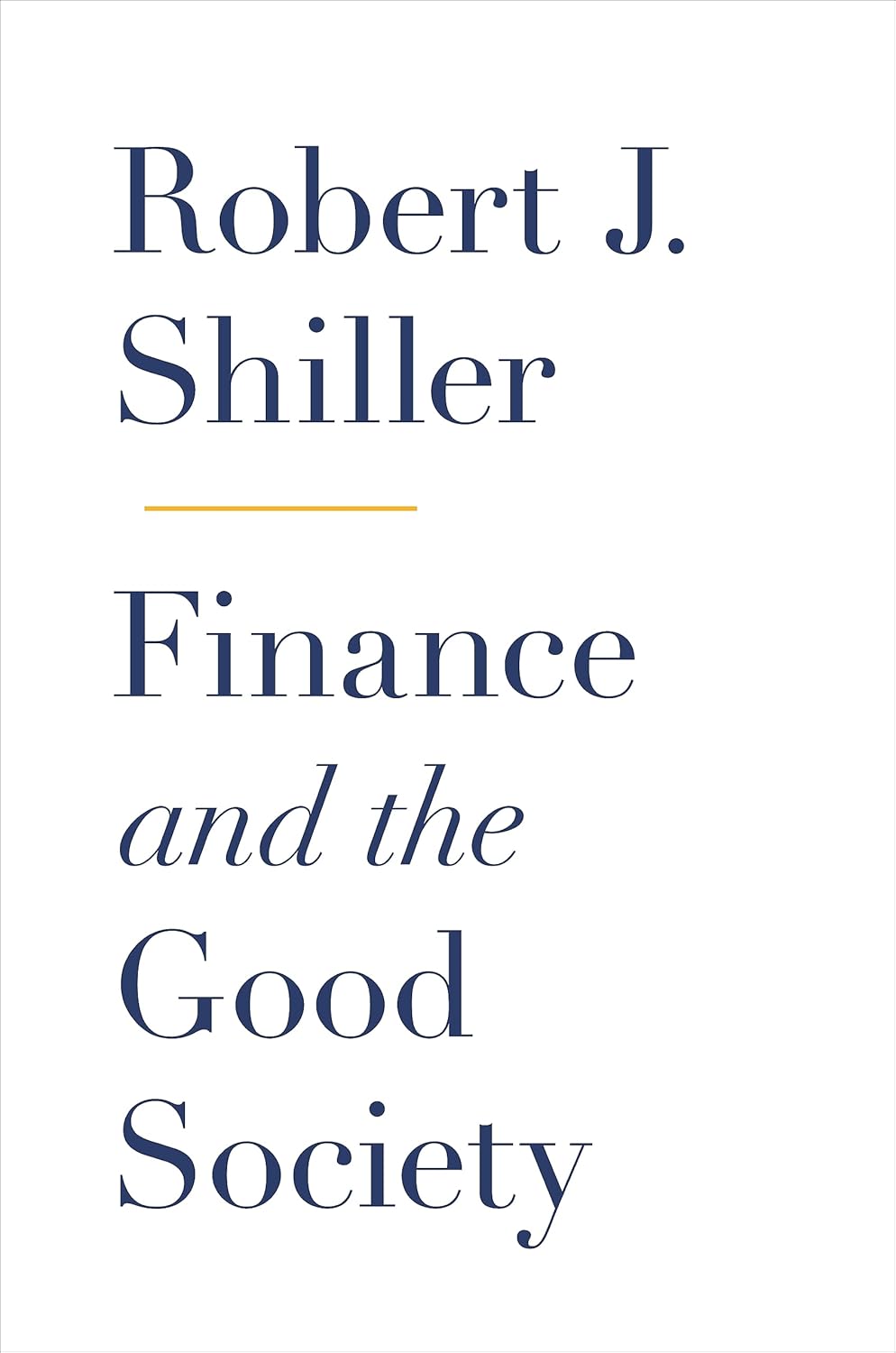 Book cover of 'Finance and the Good Society' by Robert J. Shiller