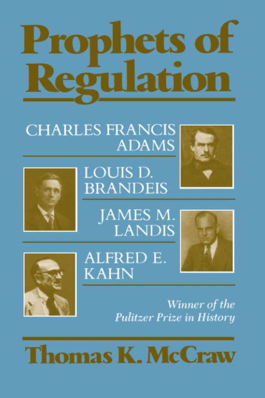 Book cover of 'Prophets of Regulation by Thomas K. McCraw'