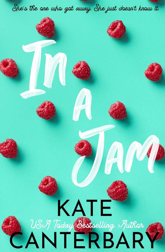 Book cover of 'In a Jam' by Kate Canterbary with raspberries on a teal background