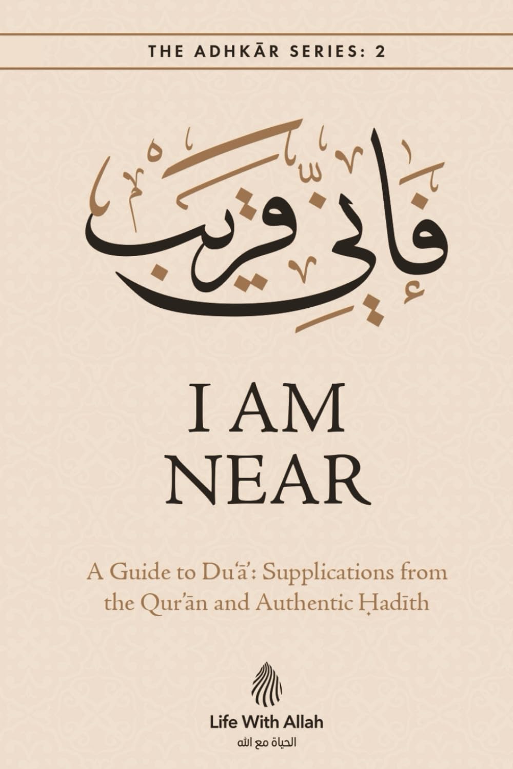 Book cover of 'I Am Near' by Life With Allah