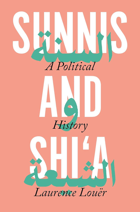 Book cover of 'Sunnis and Shi'a: A Political History'