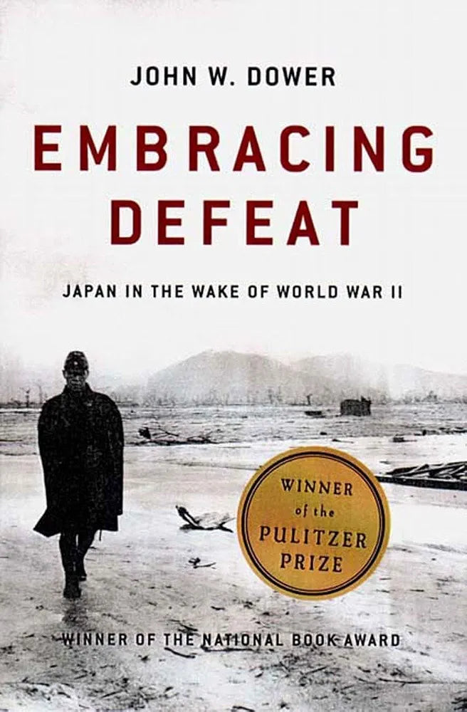 Embracing Defeat: Japan in the Wake of World War II Book by  John W. Dower
