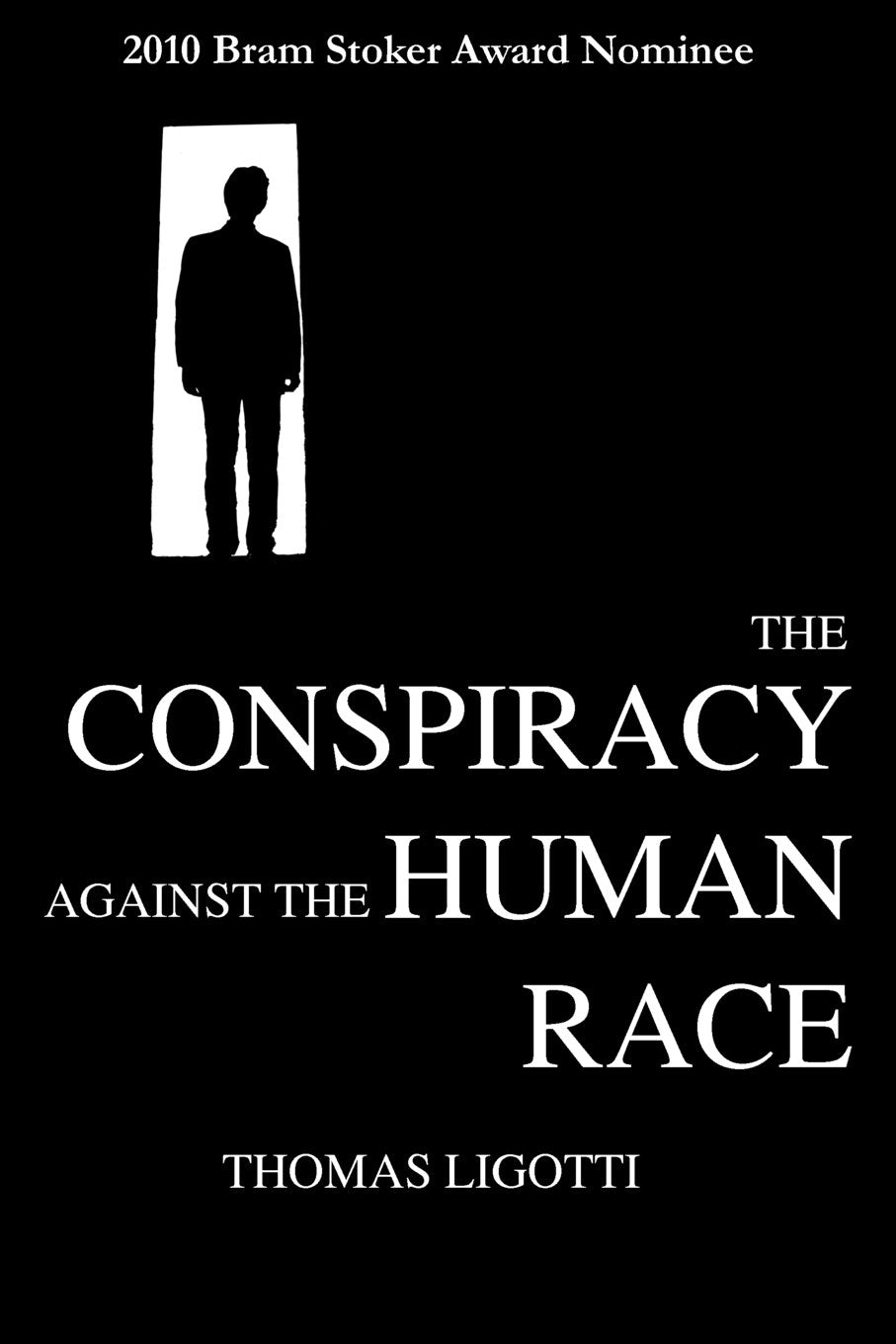 Book cover of 'The Conspiracy Against the Human Race' by Thomas Ligotti with a silhouette of a man in a doorway.