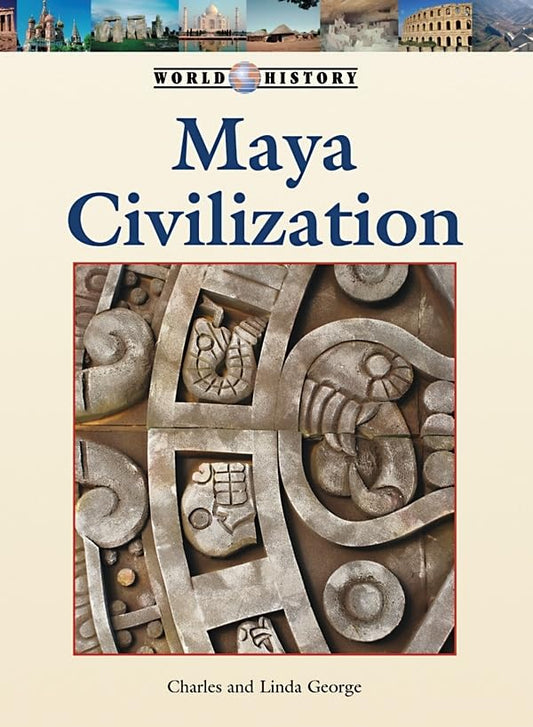 Maya Civilization book by Charles and Linda George