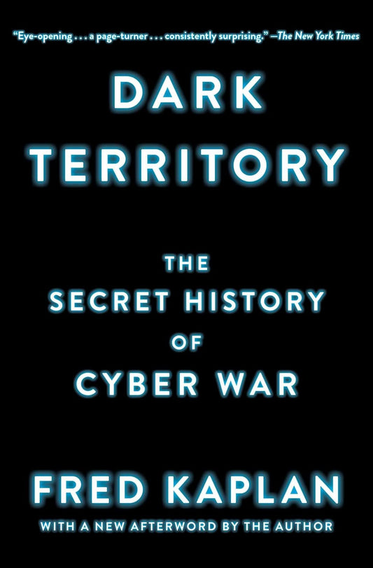 Book cover of 'Dark Territory: The Secret History of Cyber War' by Fred Kaplan