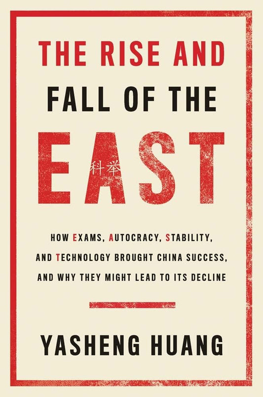 Book cover of 'The Rise and Fall of the East' by Yasheng Huang