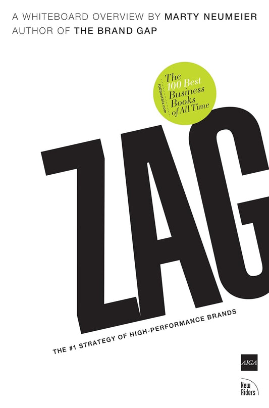 Zag: The Number One Strategy of High-Performance Brands by Marty Neumeier