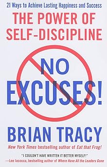 Book cover of 'The Power of Self-Discipline: No Excuses!' by Brian Tracy