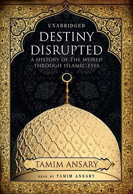 Book cover of 'Destiny Disrupted' by Tamim Ansary