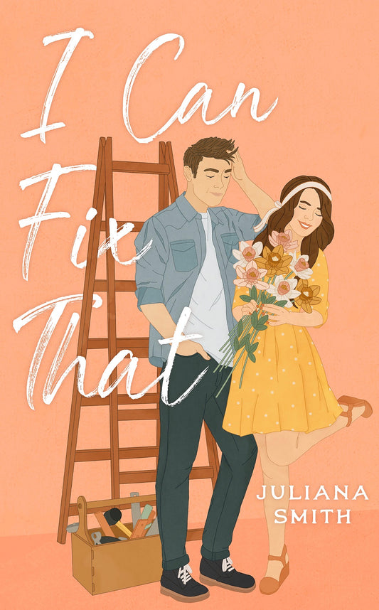 I Can Fix That
By Juliana Smith