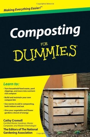Composting For Dummies  By  Cathy Cromell ,  The National Gardening Association