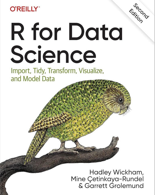 R for Data Science
By Hadley Wickham & Garrett Grolemund
