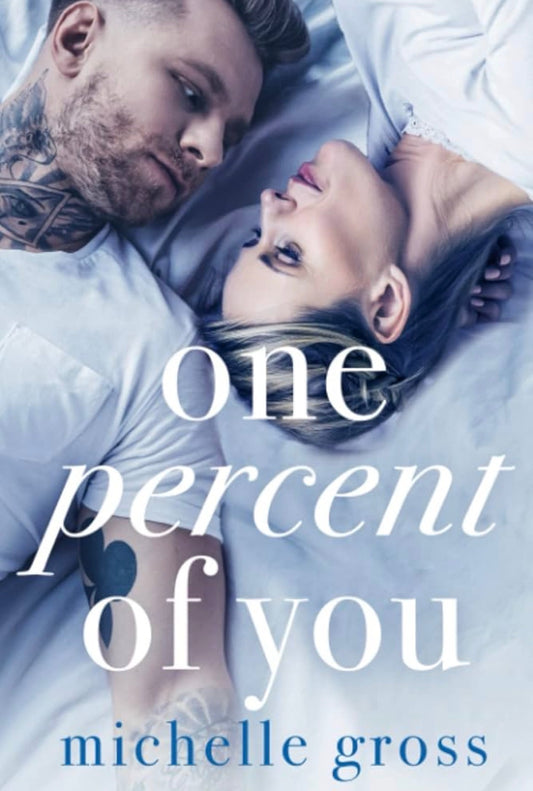 One Percent of You
By Michelle Gross