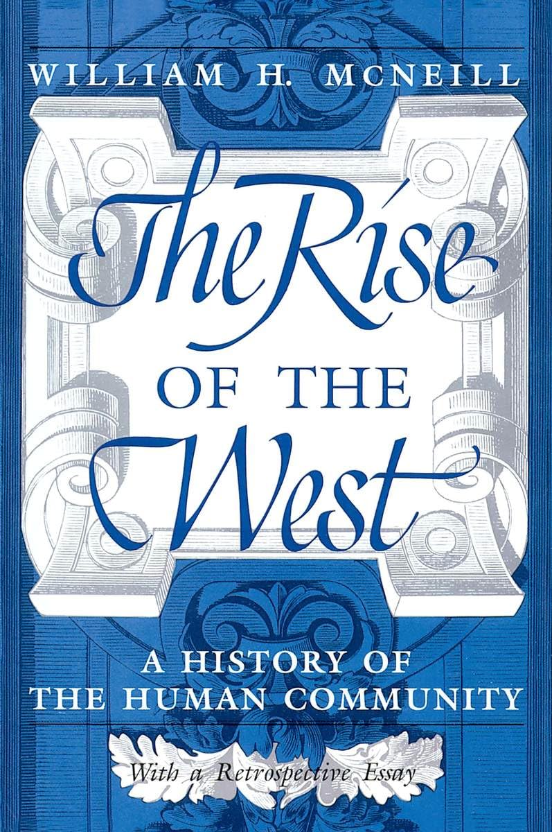 Book cover of 'The Rise of the West' by William H. McNeill