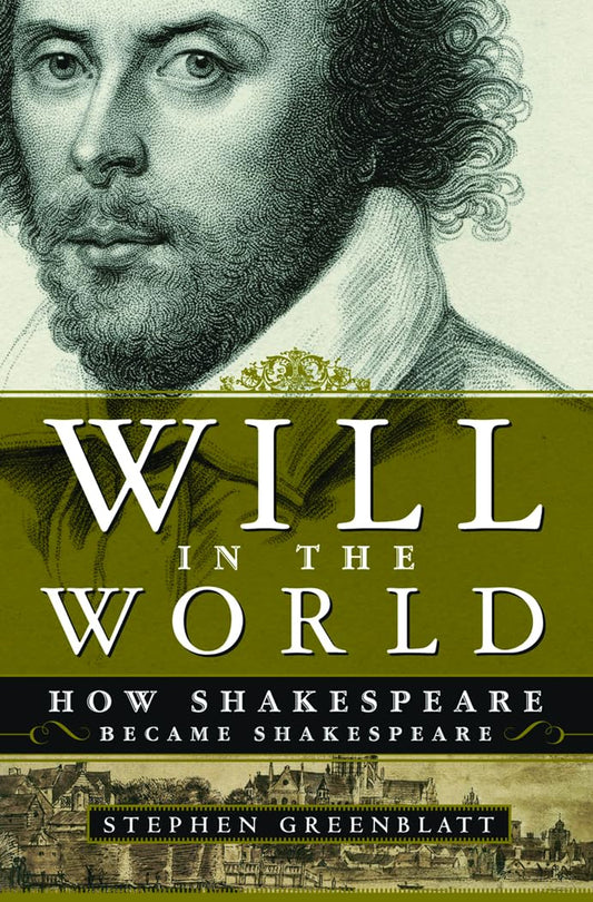Book cover of 'Will in the World' by Stephen Greenblatt featuring a portrait of a man with text about Shakespeare.