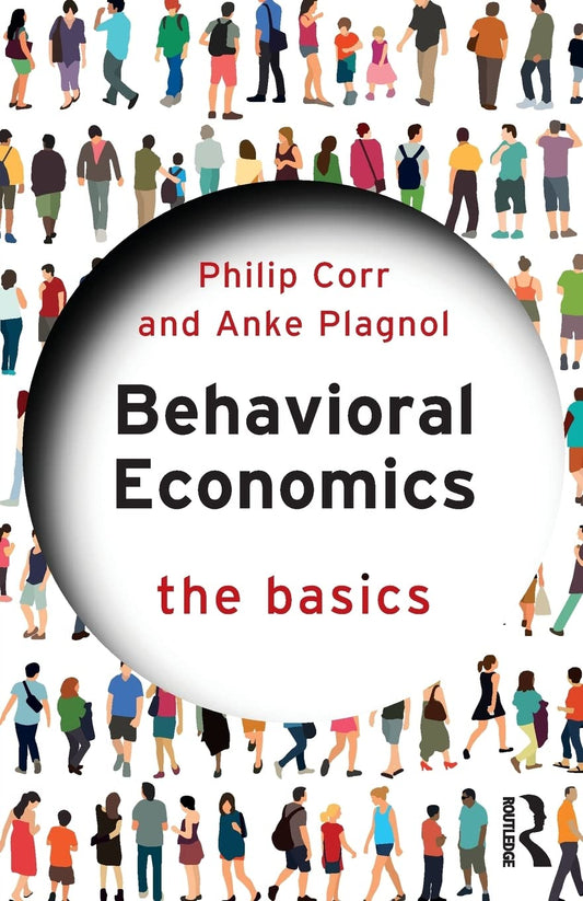 Book cover of 'Behavioral Economics: The Basics' by Philip Corr and Anke Plagnol