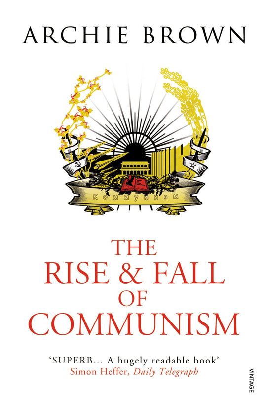 Book cover of 'The Rise & Fall of Communism' by Archie Brown